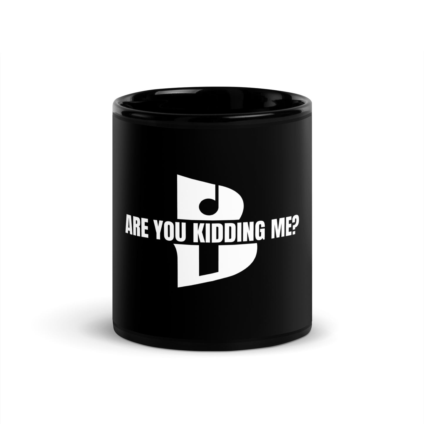 Black “Are You Kidding Me?” Glossy Mug