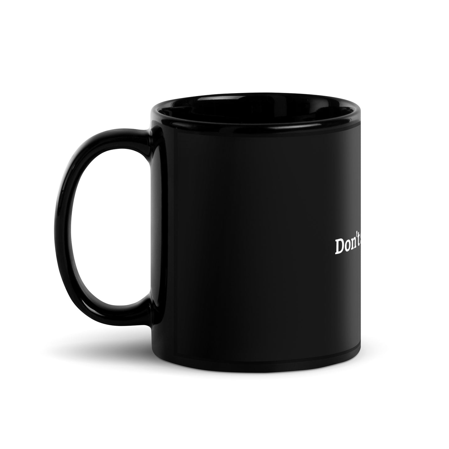 “Don’t Sleep On Me” Black Glossy Mug