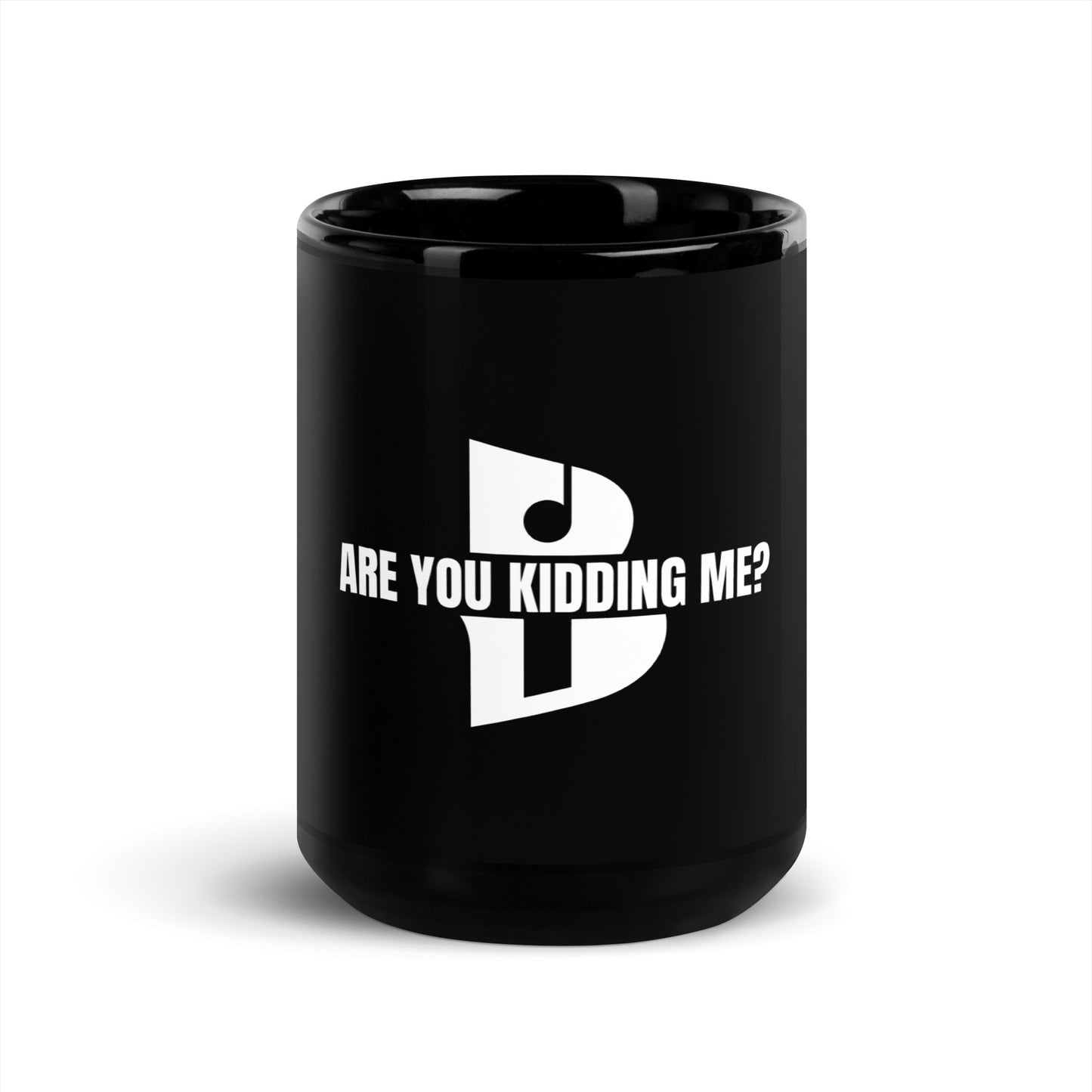 Black “Are You Kidding Me?” Glossy Mug