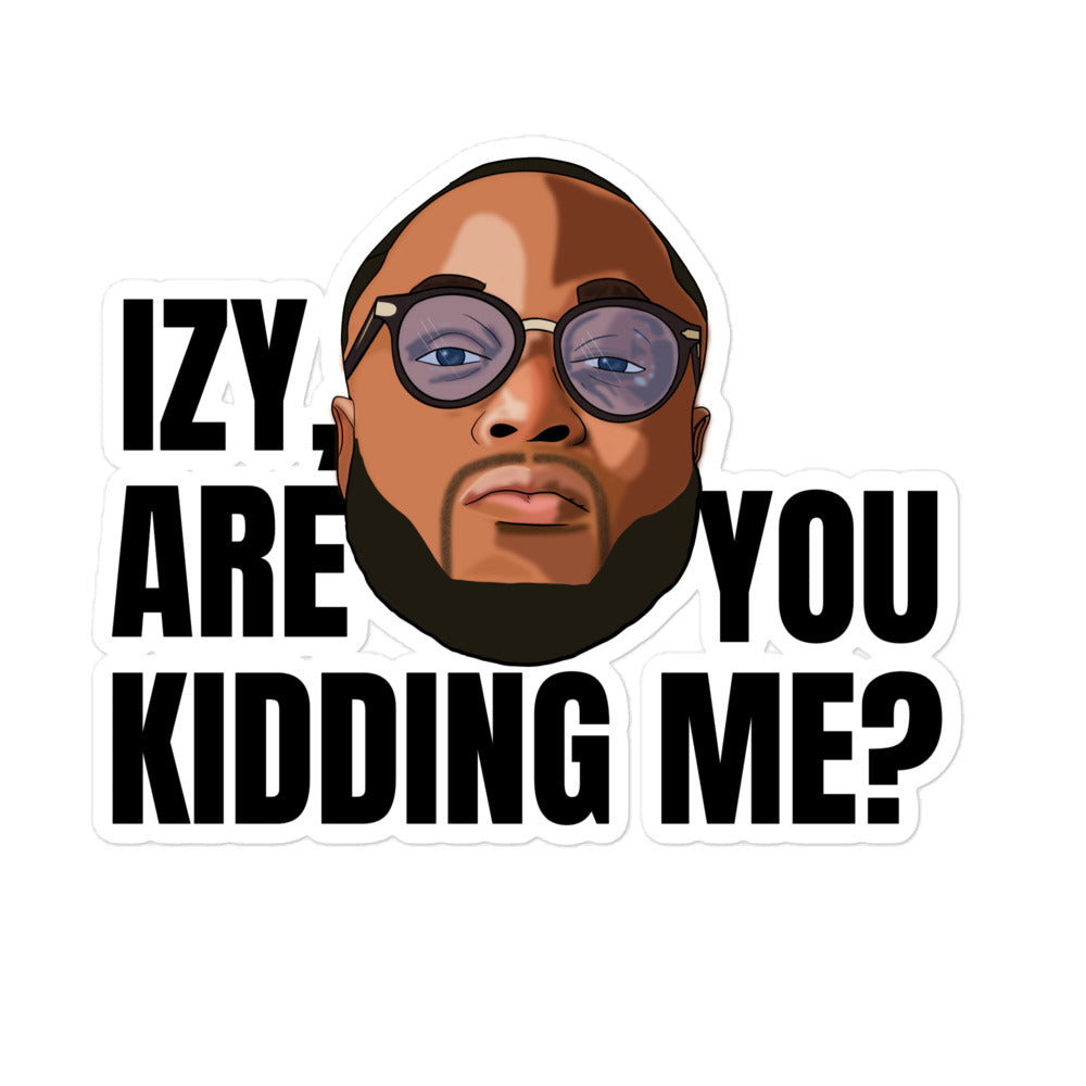 “Are You Kidding Me?” Bubble-free stickers
