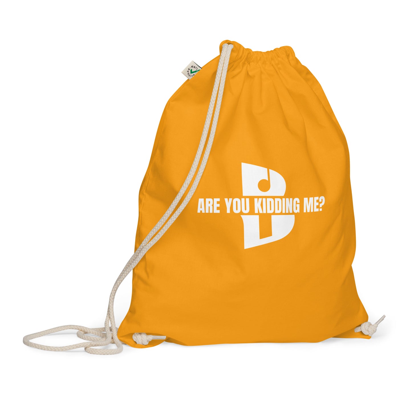 “Are You Kidding Me?” Organic cotton drawstring bag