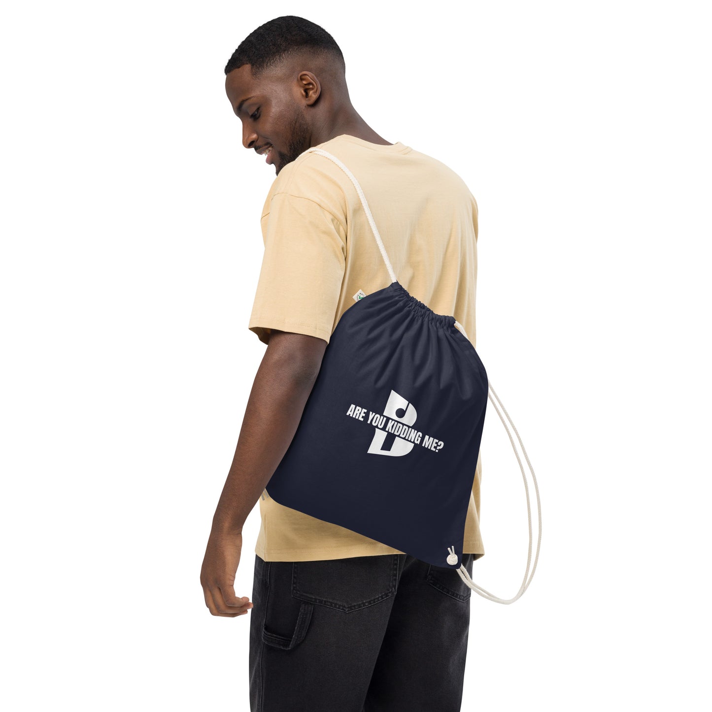 “Are You Kidding Me?” Organic cotton drawstring bag