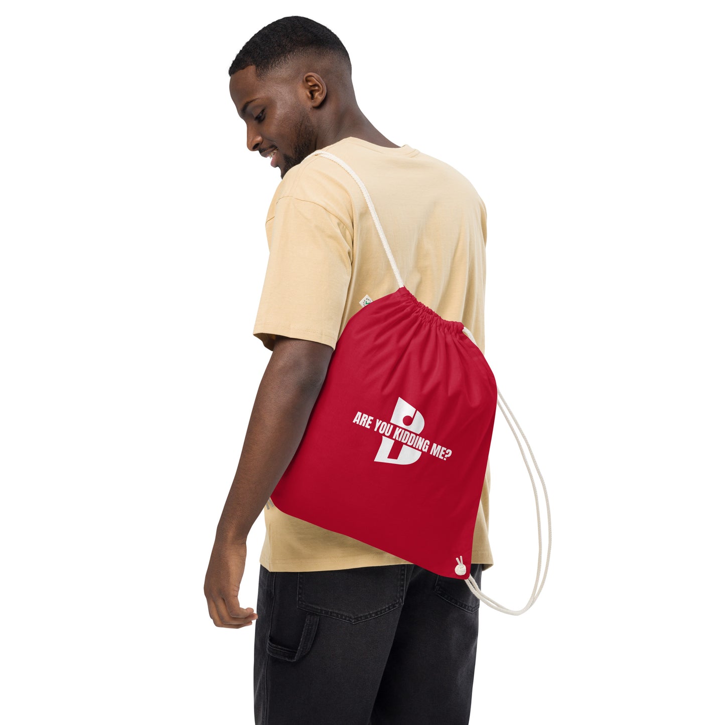 “Are You Kidding Me?” Organic cotton drawstring bag