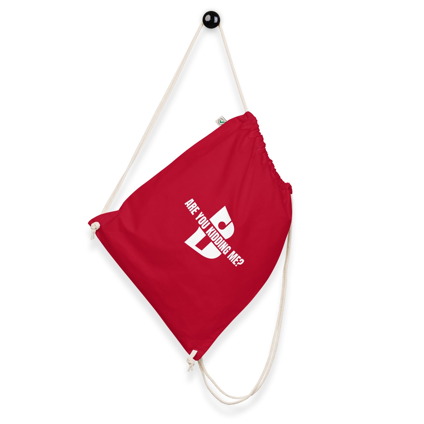 “Are You Kidding Me?” Organic cotton drawstring bag