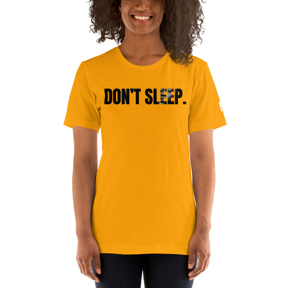 Unisex “Don’t Sleep” t-shirt