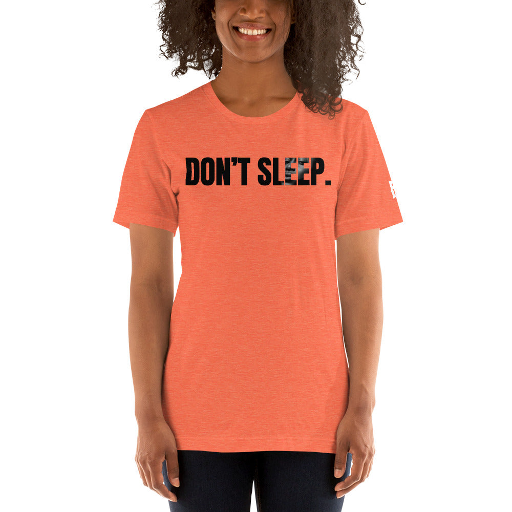Unisex “Don’t Sleep” t-shirt