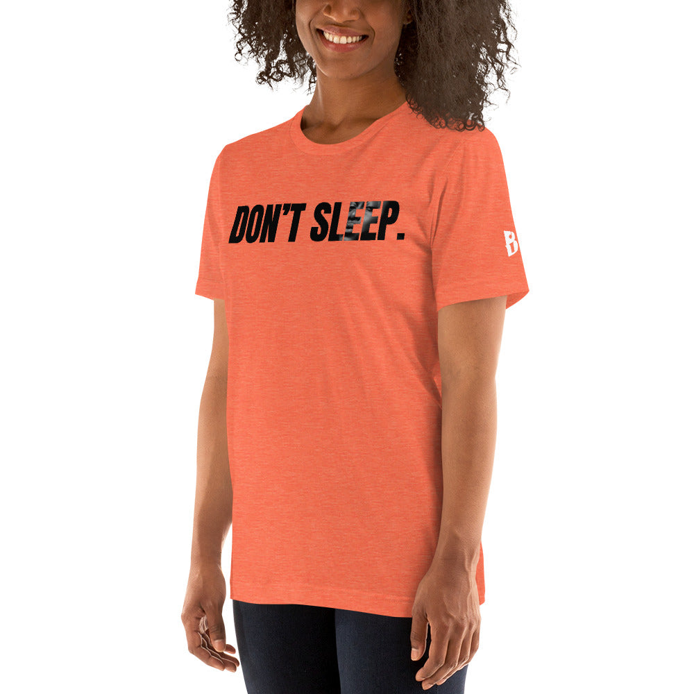 Unisex “Don’t Sleep” t-shirt