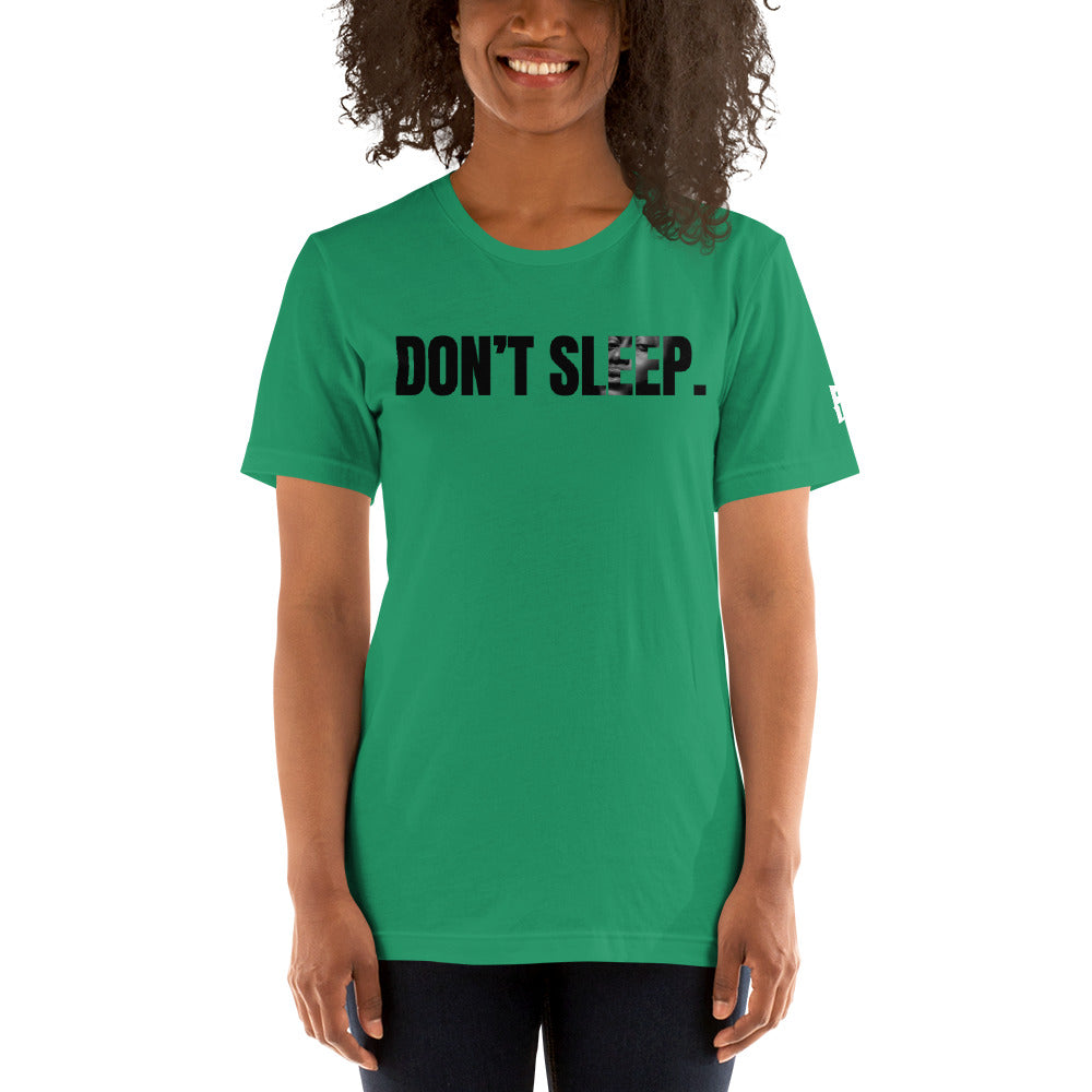 Unisex “Don’t Sleep” t-shirt