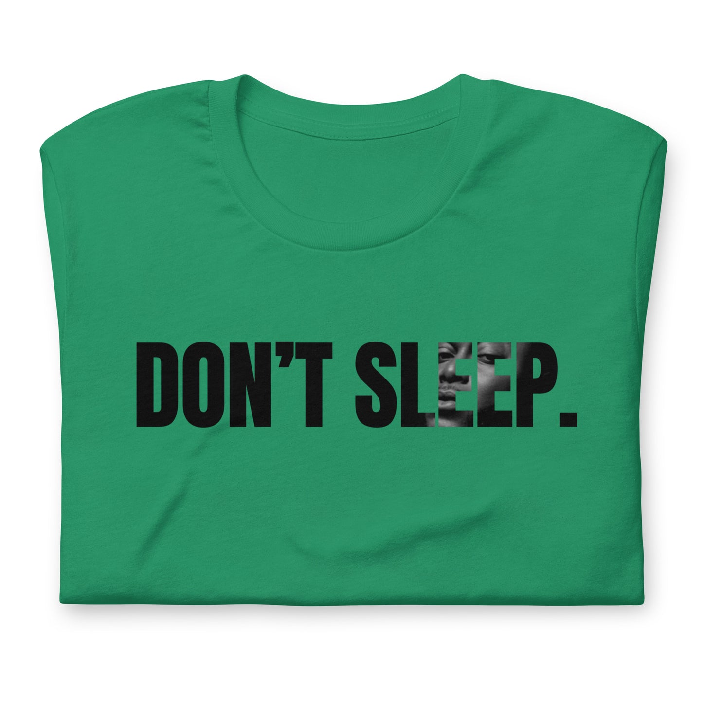Unisex “Don’t Sleep” t-shirt