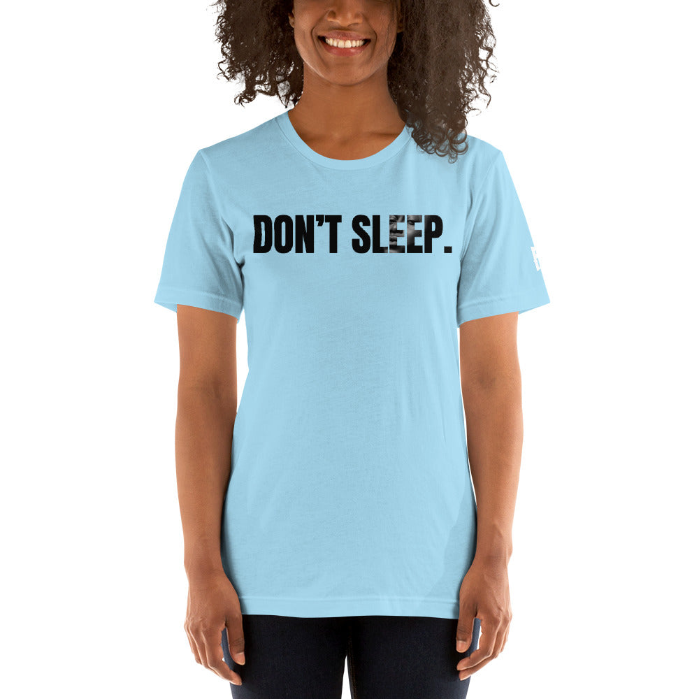 Unisex “Don’t Sleep” t-shirt