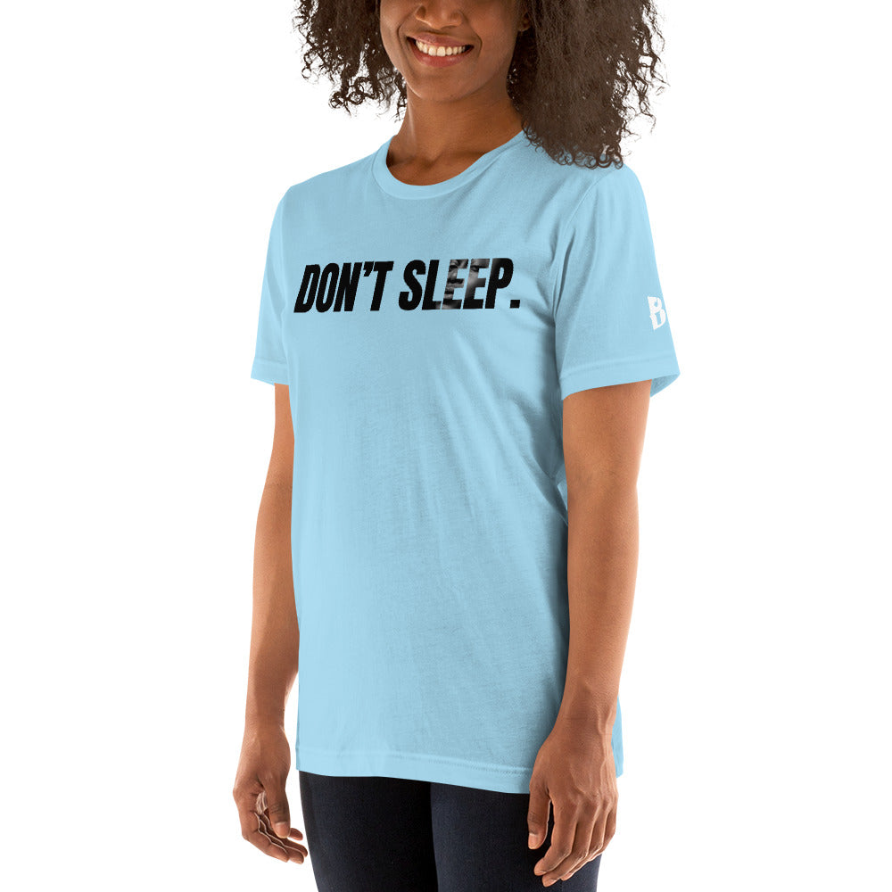 Unisex “Don’t Sleep”  t-shirt